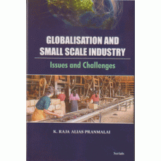 Globalisation and Small Scale Industry : Issues & Challenges